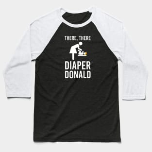 Diaper Donald Funny Anti Trump Baseball T-Shirt